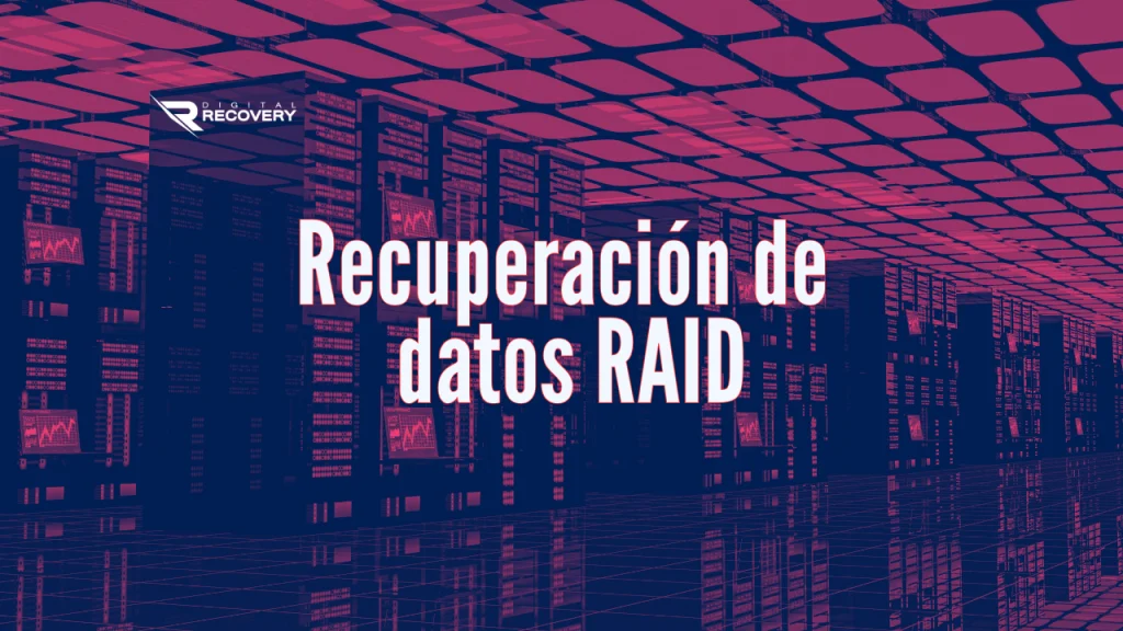 Artículo sobre Recuperación de datos RAID - Digital Recovery