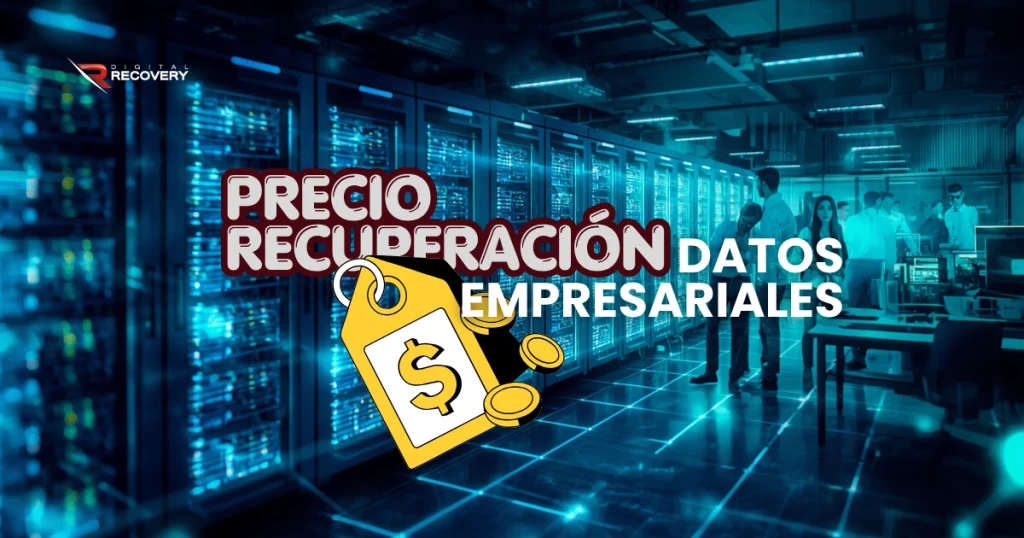Precio recuperación datos empresariales - Digital Recovery